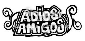 adios amigos Pictures, Images and Photos